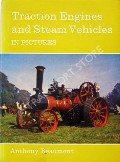 Traction Engines and Steam Vehicles in Pictures  by BEAUMONT, Anthony 